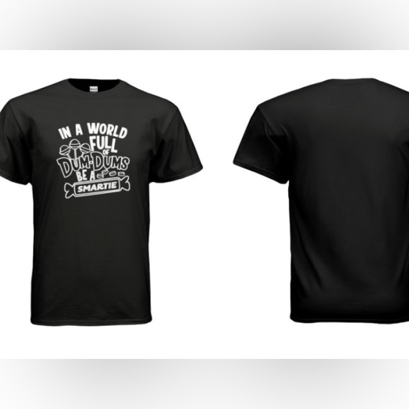 In A World Full of Dum Dums Be A Smartie Shirt - Picture 2 of 2